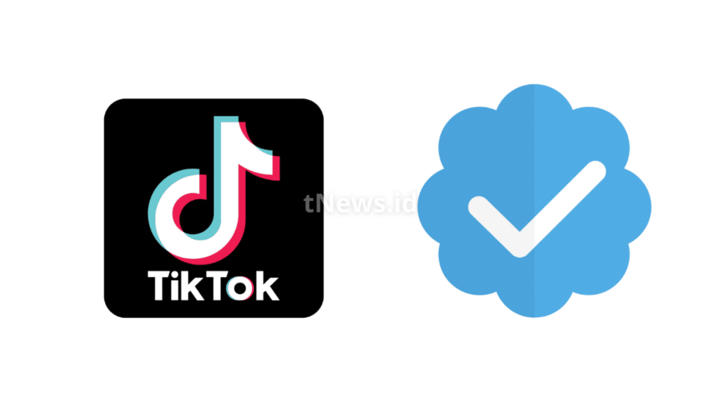 Cara Dapat Centang Biru TikTok