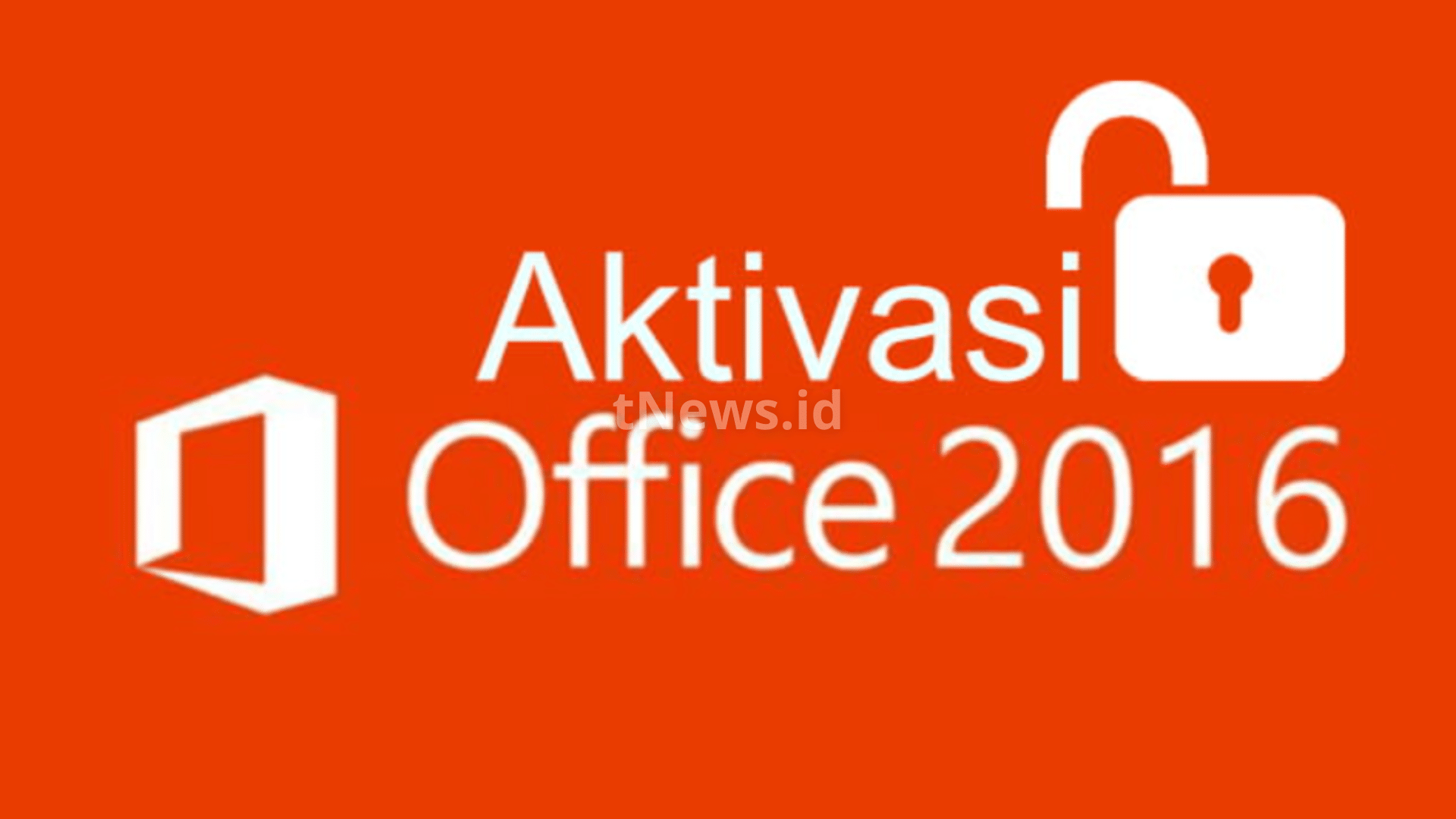 Cara Aktivasi Office 2016